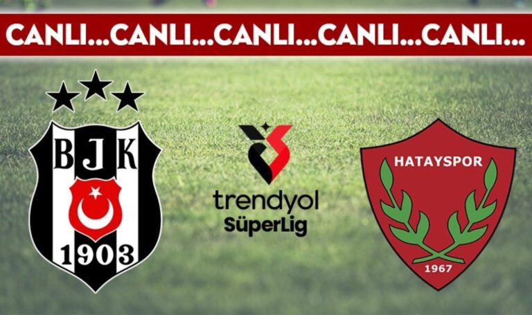 CANLI YAYIN: Beşiktaş – Hatayspor CANLI ANLATIM – 2024 / 2024 Sezonu Trendyol Süper Lig’i 33. haftası – Son Dakika Spor Haberleri