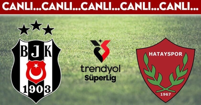 CANLI YAYIN: Beşiktaş – Hatayspor CANLI ANLATIM – 2024 / 2024 Sezonu Trendyol Süper Lig’i 33. haftası – Son Dakika Spor Haberleri