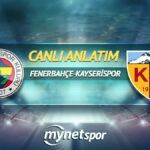 CANLI | Fenerbahçe – Kayserispor maç anlatımı! Maç ne zaman? Saat kaçta ve hangi kanalda?