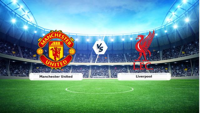 (Özet) Manchester United – Liverpool Maçı Özeti ve Tüm Önemli Anları